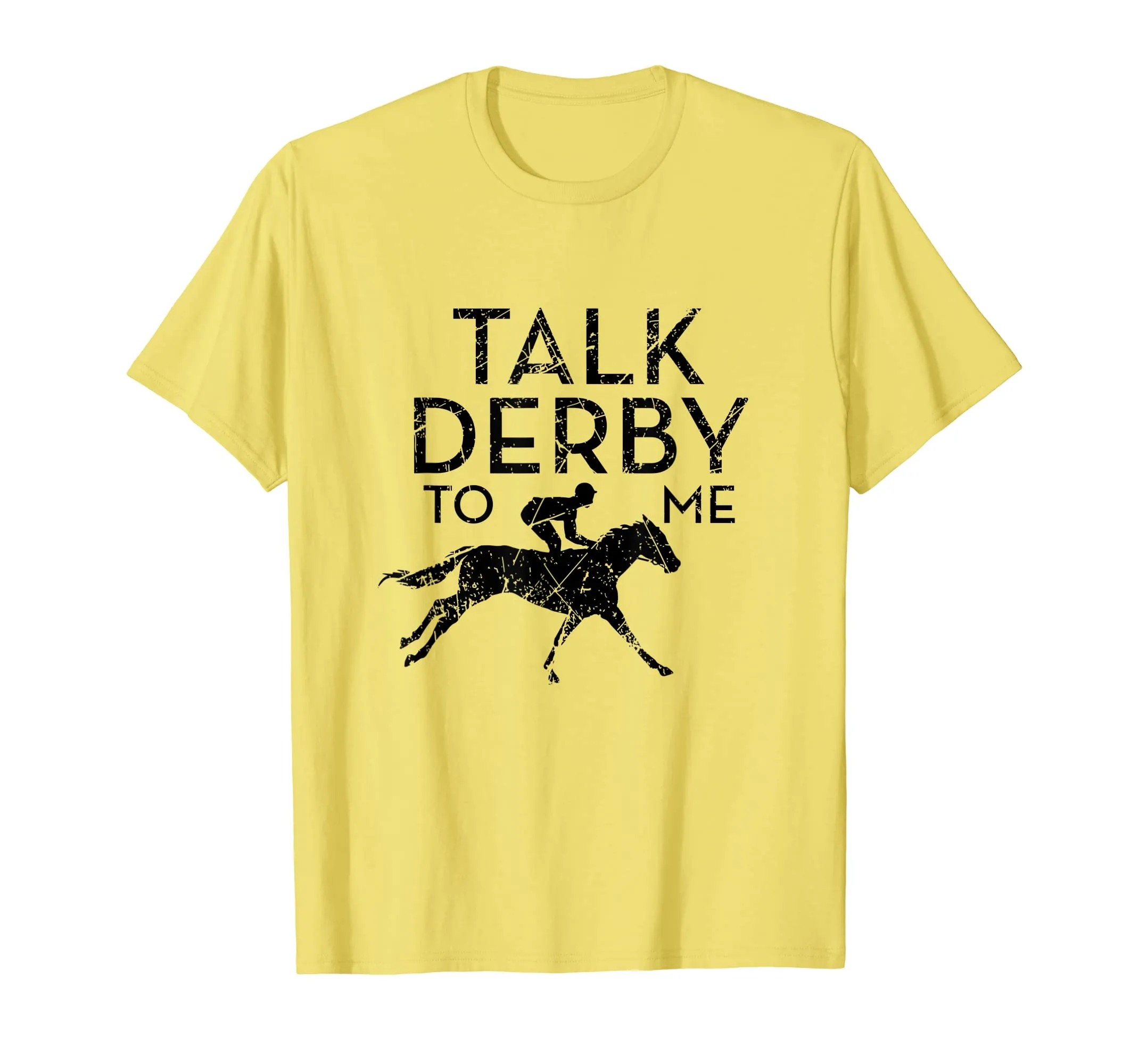 Fun Talk Derby To Me T-Shirt I Humor Horse Derby Graphic