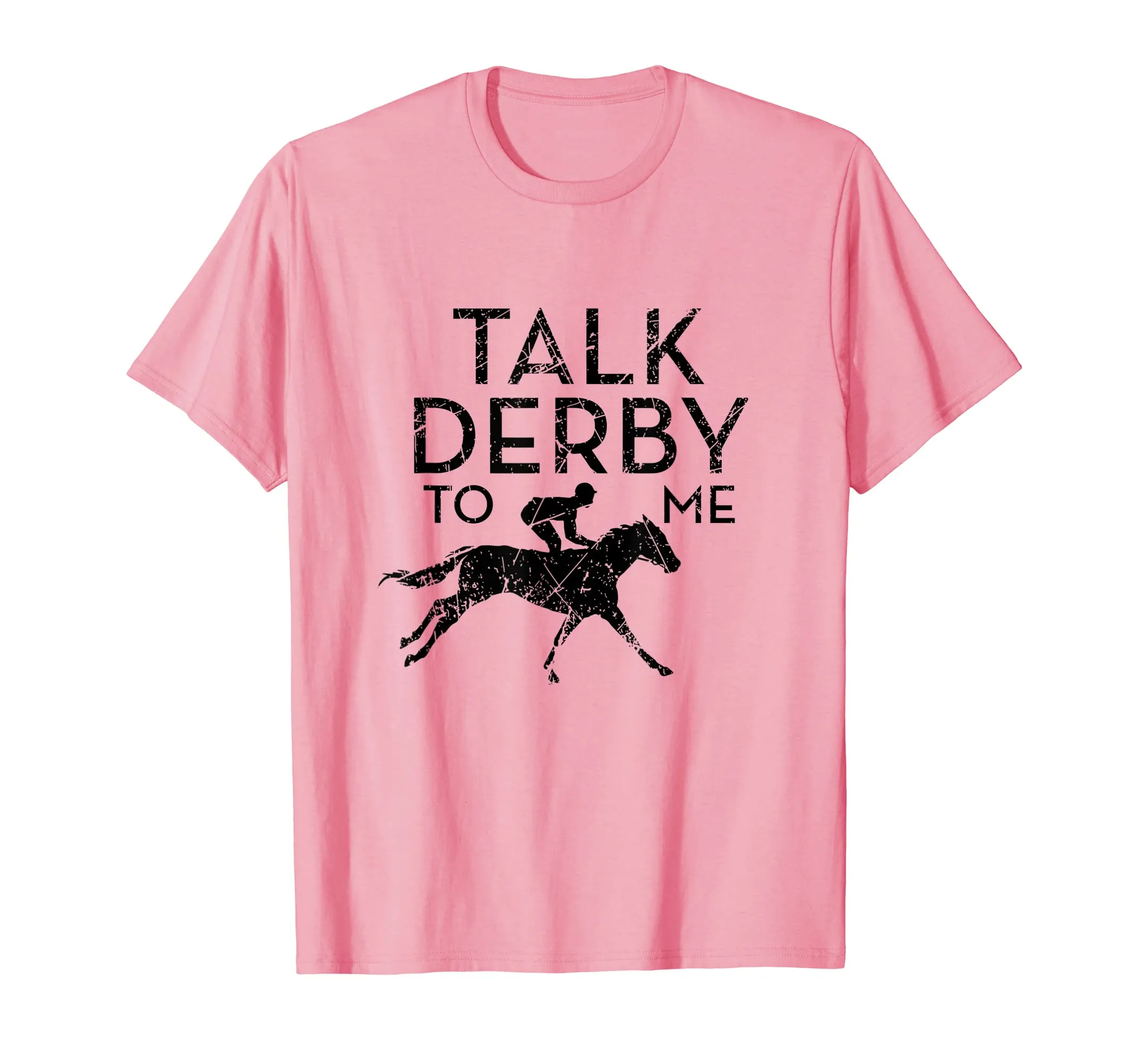 Fun Talk Derby To Me T-Shirt I Humor Horse Derby Graphic