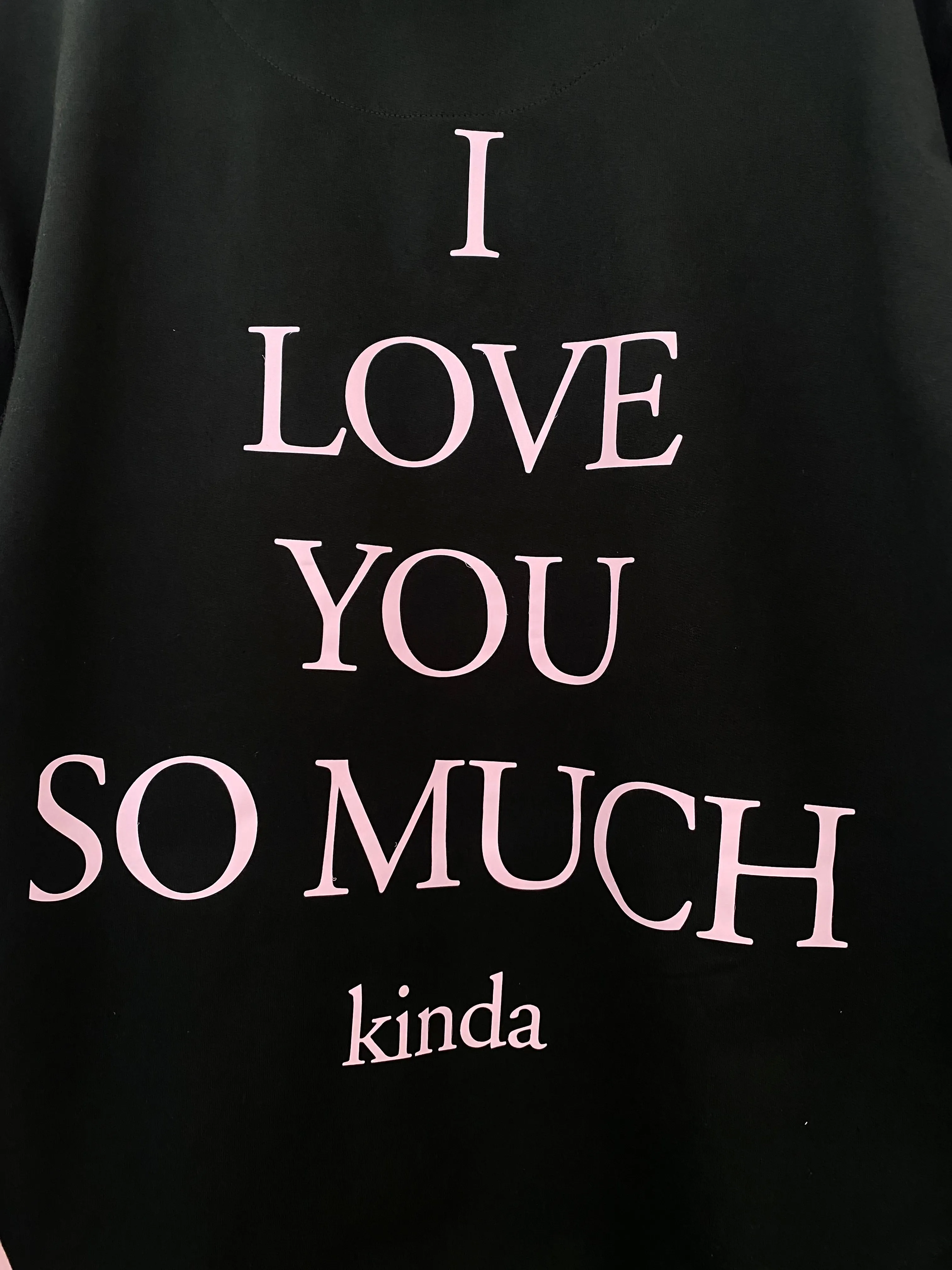 I love you so much (kinda) hoodie