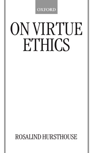 On Virtue Ethics 1st Edition