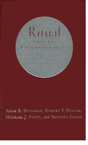 Ritual and Its Consequences: An Essay on the Limits of Sincerity 1st Edition