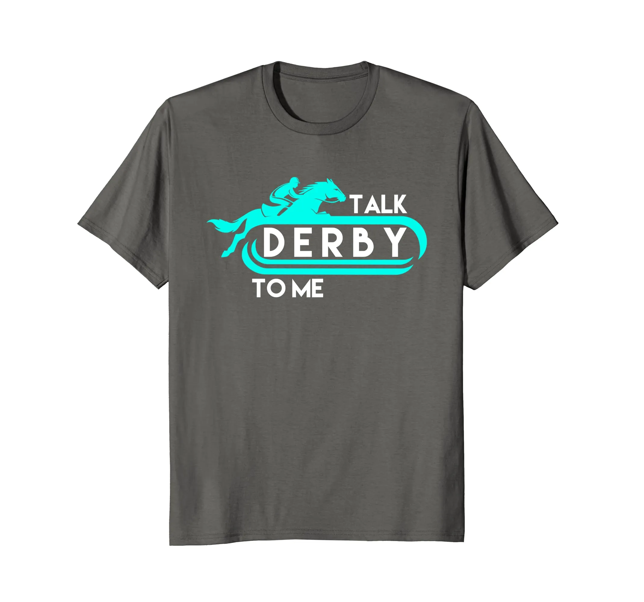 Talk Derby to Me Funny Derby Shirt for 2018 Race Horse AQUA